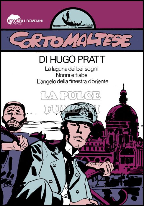 TASCABILI BOMPIANI RAGAZZI #     5 - CORTO MALTESE 4: LA LAGUNA DEI BEI SOGNI - NONNI E FIABE - L'ANGELO DELLA FINESTRA D'ORIENTE